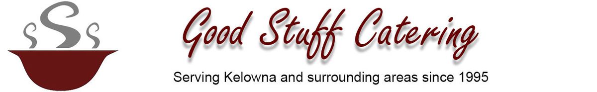 Good Stuff Catering will help you with all your Kelowna and surrounding area catering needs.