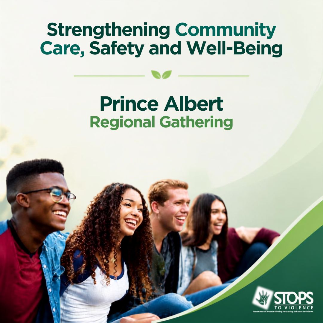 Prince Albert Regional Gathering — Stops to Violence