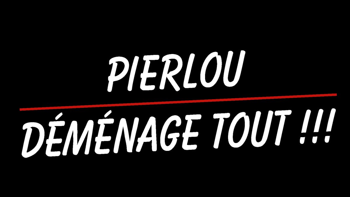 Pierlou – Déménage tout