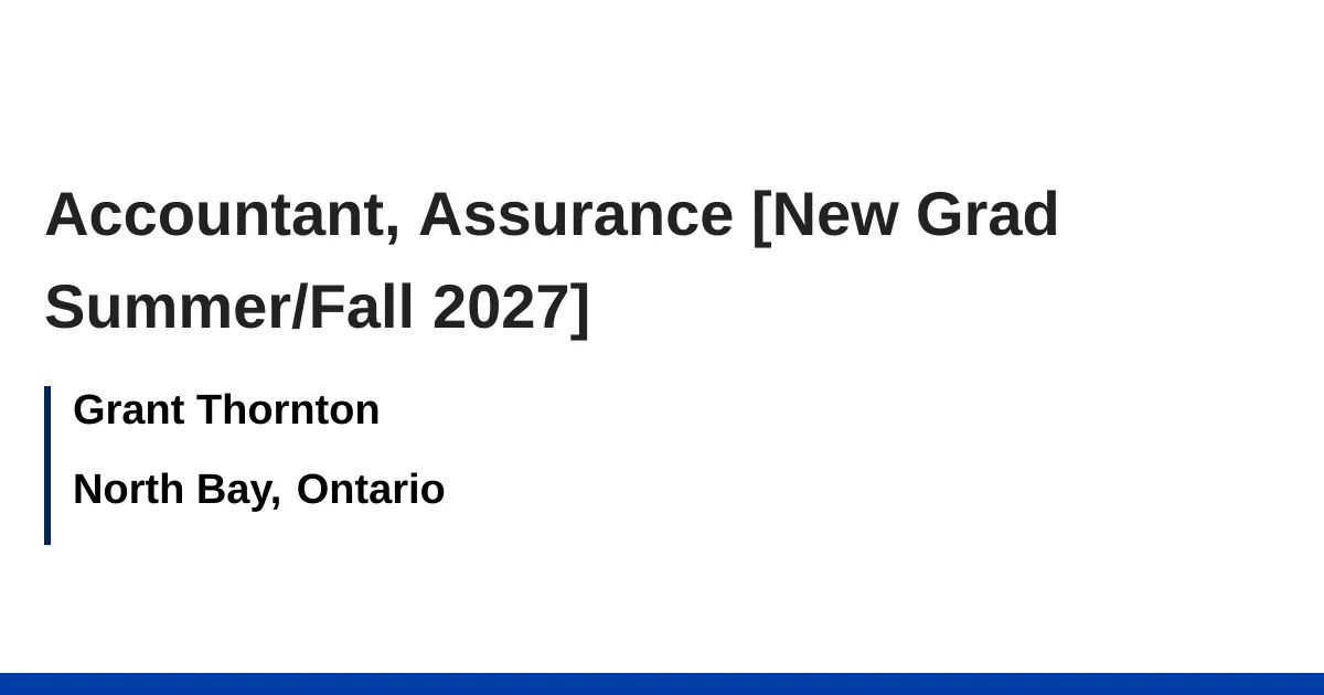 Accountant, Assurance [New Grad Summer/Fall 2027] job with Grant Thornton